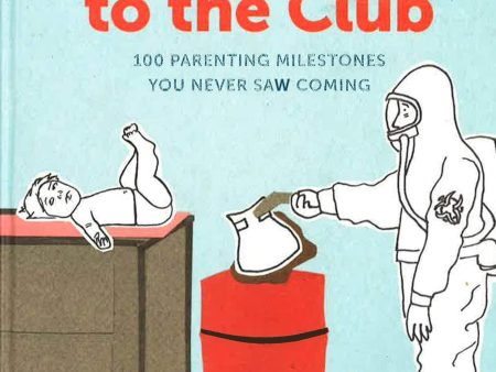 Welcome To The Club: 100 Parenting Milestones For Cheap